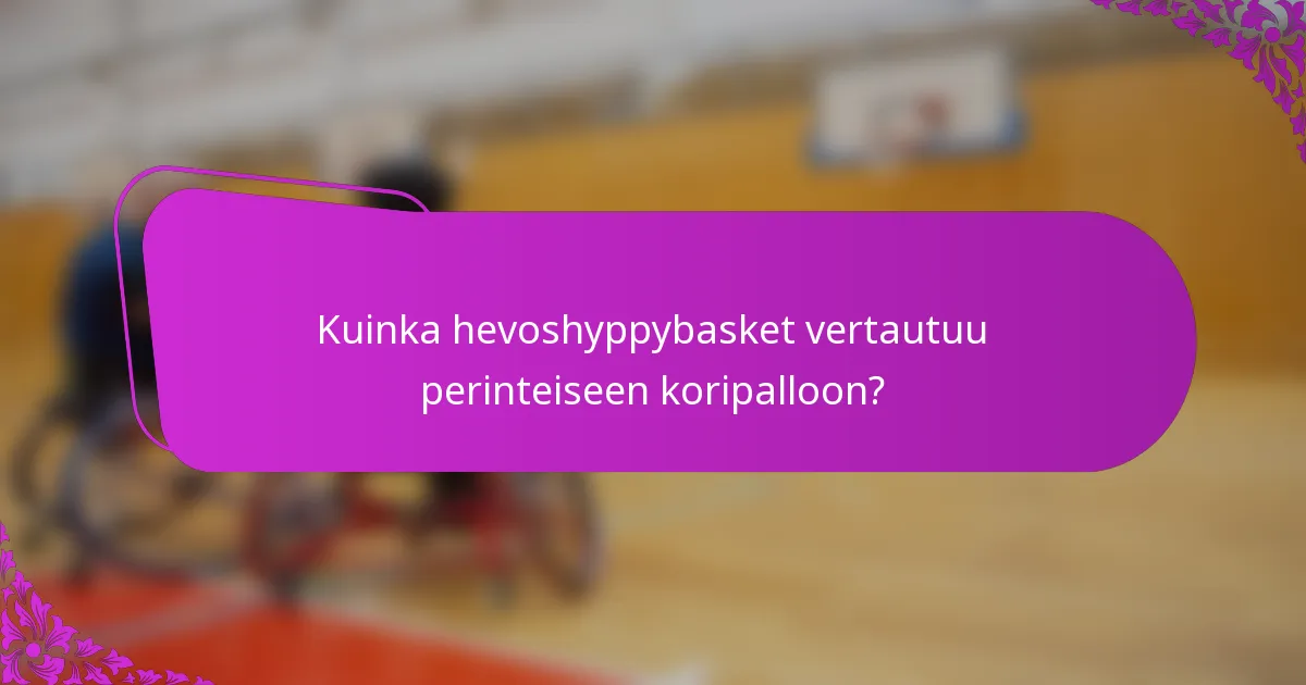 Kuinka hevoshyppybasket vertautuu perinteiseen koripalloon?