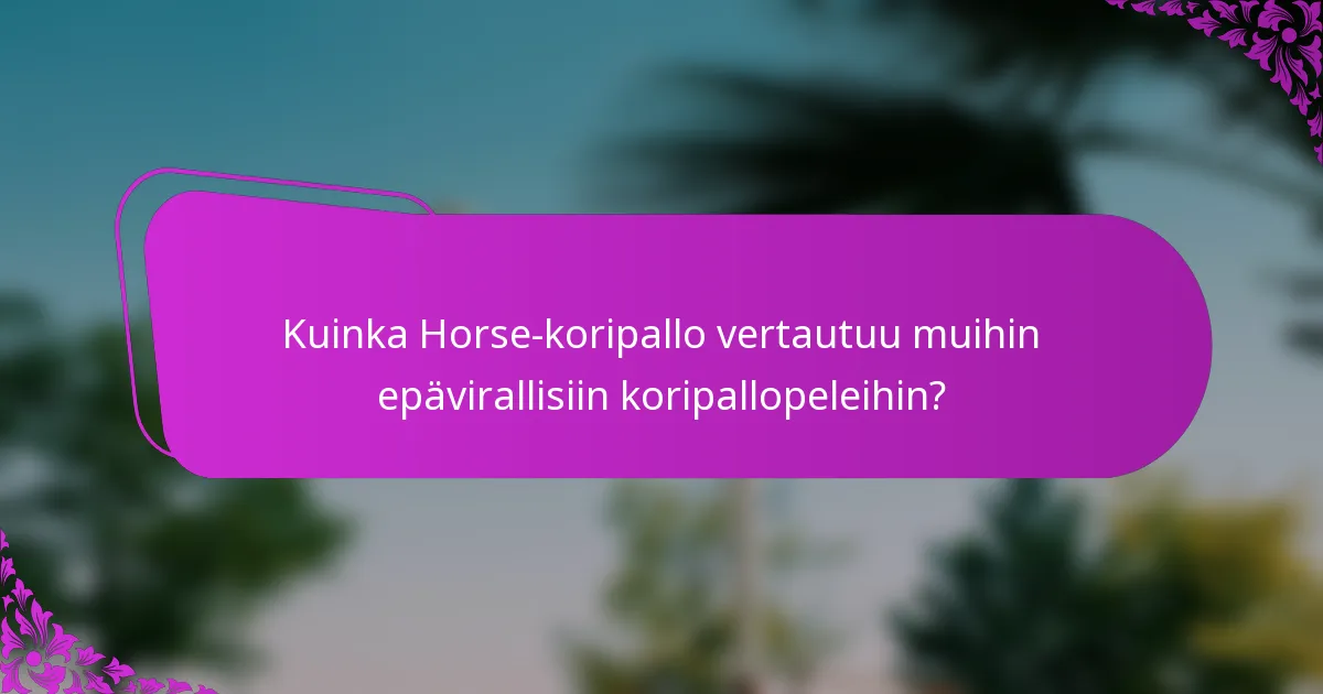 Kuinka Horse-koripallo vertautuu muihin epävirallisiin koripallopeleihin?