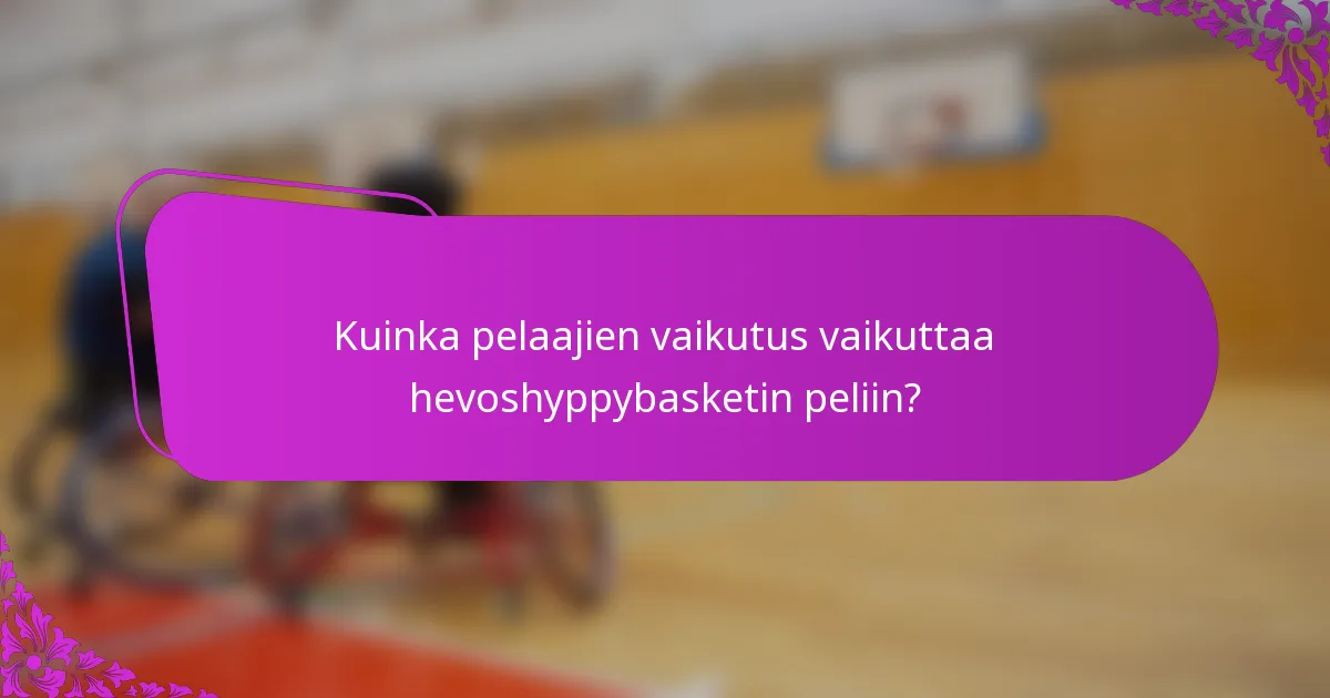 Kuinka pelaajien vaikutus vaikuttaa hevoshyppybasketin peliin?