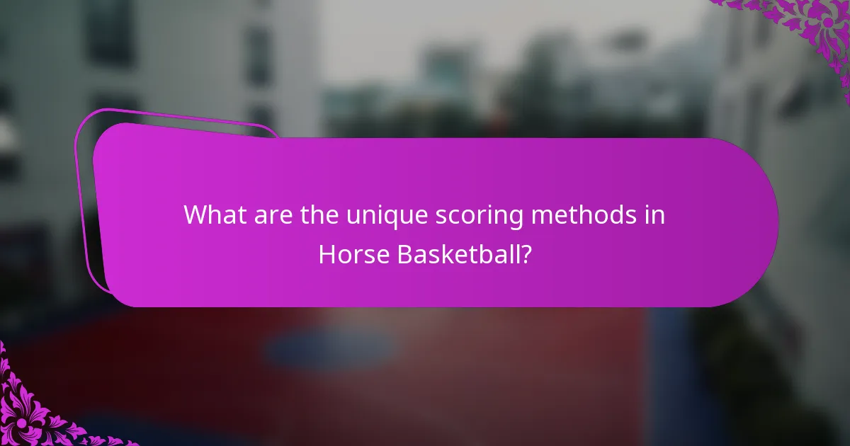 What are the unique scoring methods in Horse Basketball?