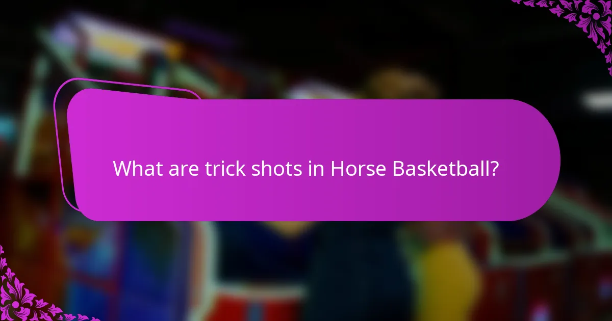What are trick shots in Horse Basketball?