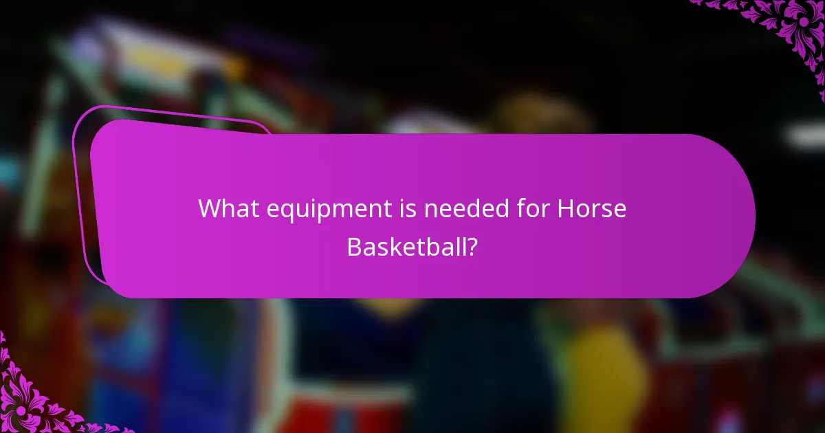 What equipment is needed for Horse Basketball?